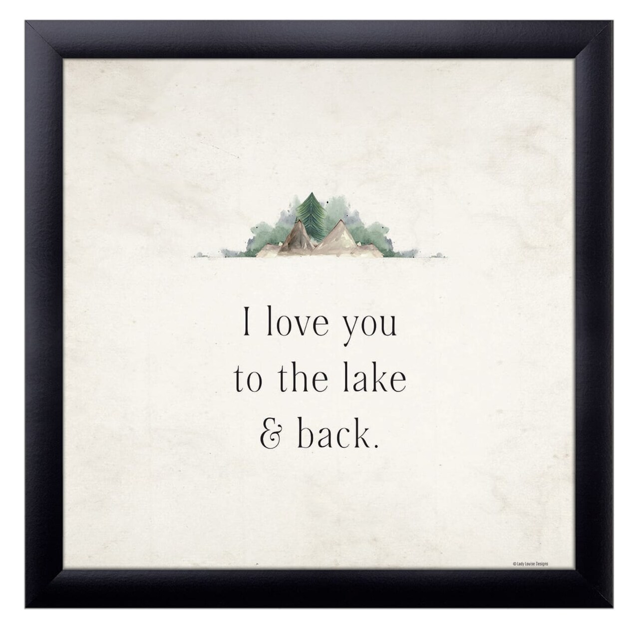 12" x 12" I Love You to the Lake & Back Framed Wall Art, Contemporary Inspirational Home Décor, Glass Facing and Hanging Hardware